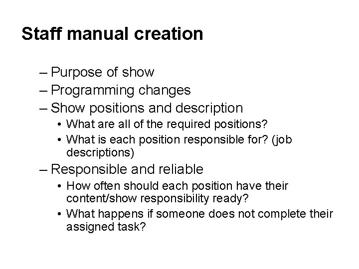 Staff manual creation – Purpose of show – Programming changes – Show positions and
