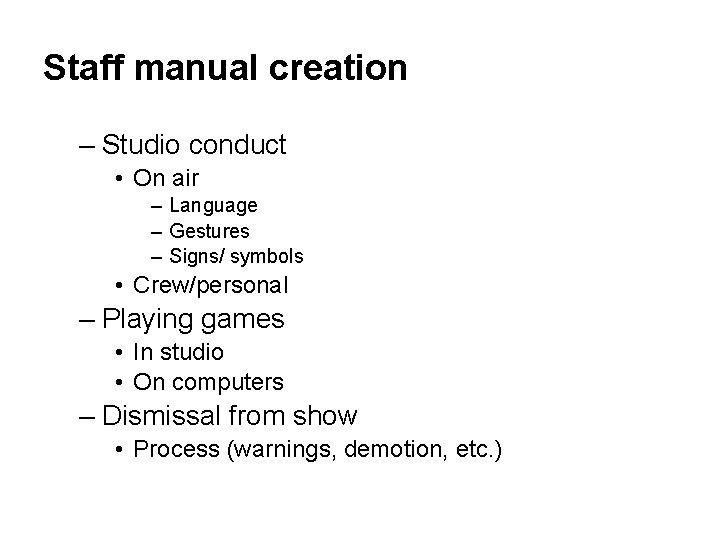 Staff manual creation – Studio conduct • On air – Language – Gestures –