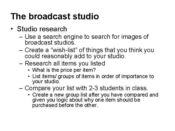 The broadcast studio • Studio research – Use a search engine to search for