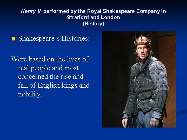 Henry V performed by the Royal Shakespeare Company in Stratford and London (History) n