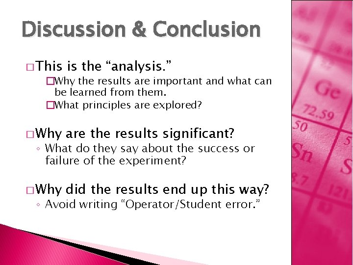 Discussion & Conclusion � This is the “analysis. ” � Why are the results