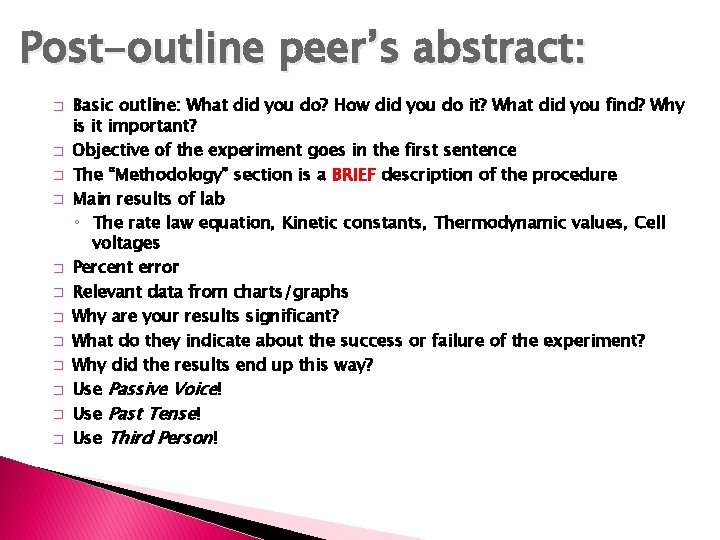 Post-outline peer’s abstract: � � � Basic outline: What did you do? How did