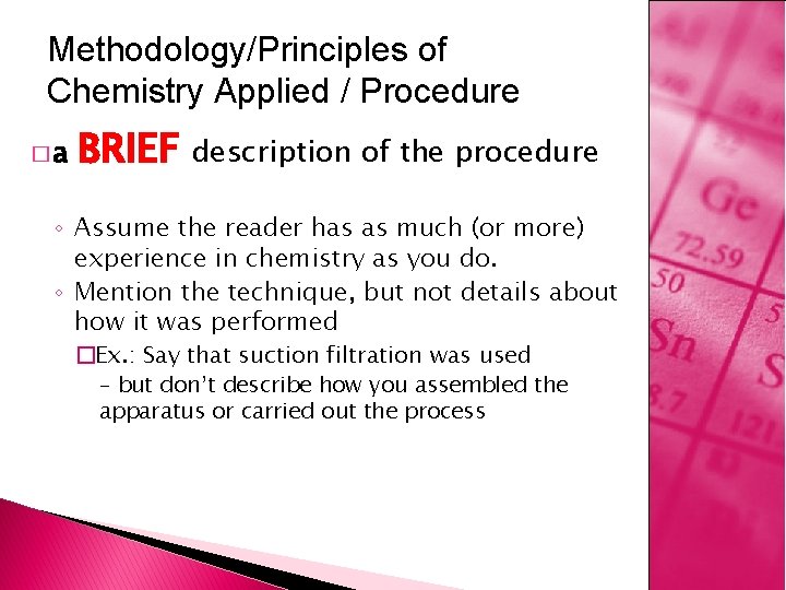 Methodology/Principles of Chemistry Applied / Procedure �a BRIEF description of the procedure ◦ Assume