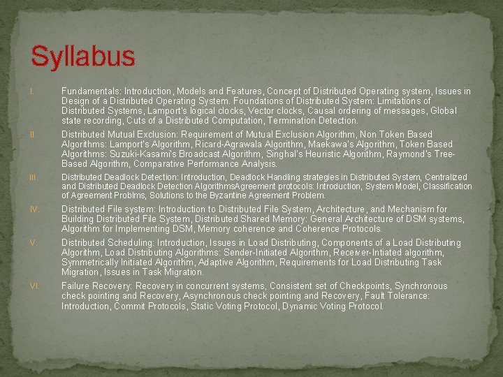 Syllabus I. Fundamentals: Introduction, Models and Features, Concept of Distributed Operating system, Issues in