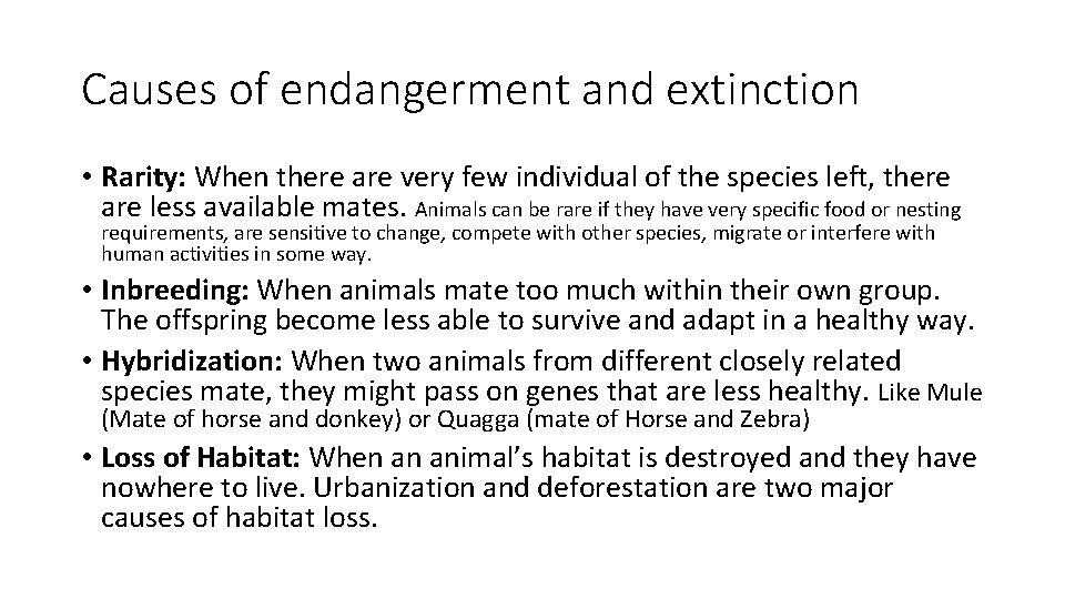 Causes of endangerment and extinction • Rarity: When there are very few individual of