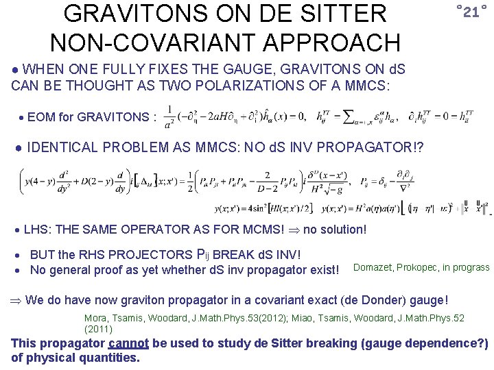 GRAVITONS ON DE SITTER NON-COVARIANT APPROACH ˚ 21˚ ● WHEN ONE FULLY FIXES THE