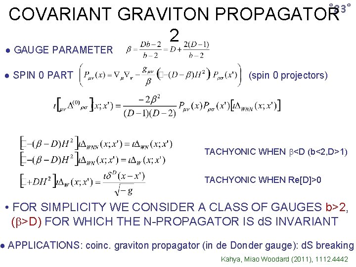 ˚ 23˚ COVARIANT GRAVITON PROPAGATOR 2 ● GAUGE PARAMETER ● SPIN 0 PART (spin