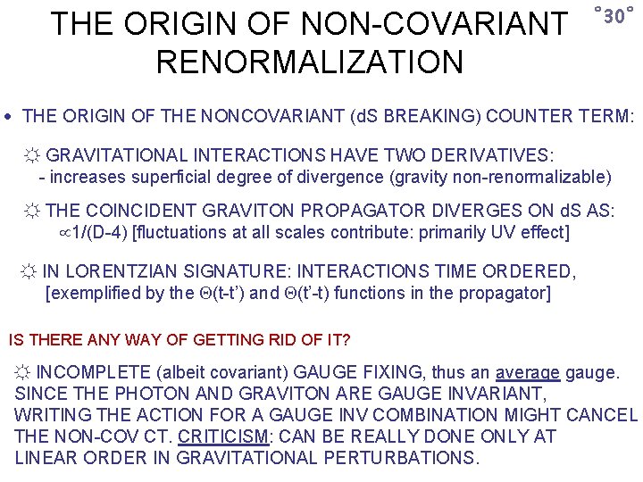 THE ORIGIN OF NON-COVARIANT RENORMALIZATION ˚ 30˚ THE ORIGIN OF THE NONCOVARIANT (d. S