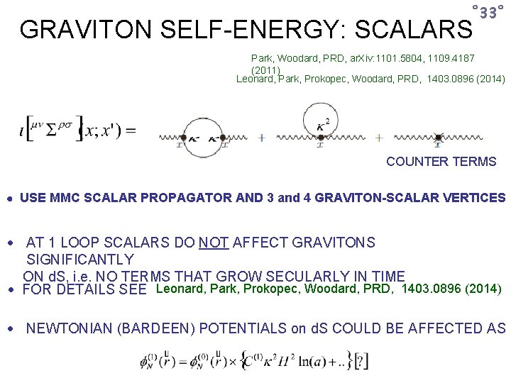 ˚ 33˚ GRAVITON SELF-ENERGY: SCALARS Park, Woodard, PRD, ar. Xiv: 1101. 5804, 1109. 4187