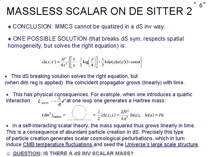 MASSLESS SCALAR ON DE SITTER 2 ˚ 6˚ ● CONCLUSION: MMCS cannot be quatized