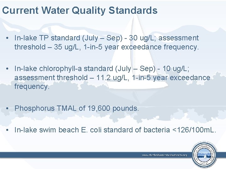 Current Water Quality Standards • In-lake TP standard (July – Sep) - 30 ug/L;