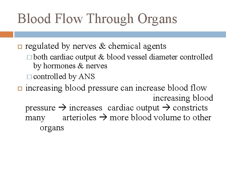 Blood Flow Through Organs regulated by nerves & chemical agents � both cardiac output