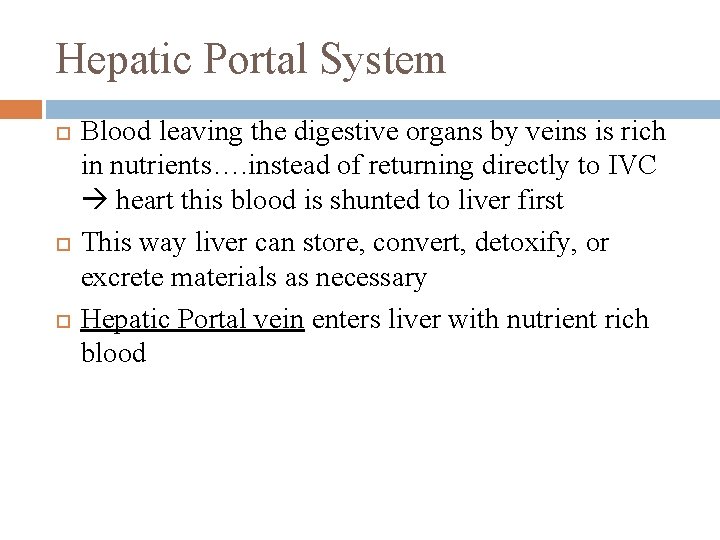Hepatic Portal System Blood leaving the digestive organs by veins is rich in nutrients….