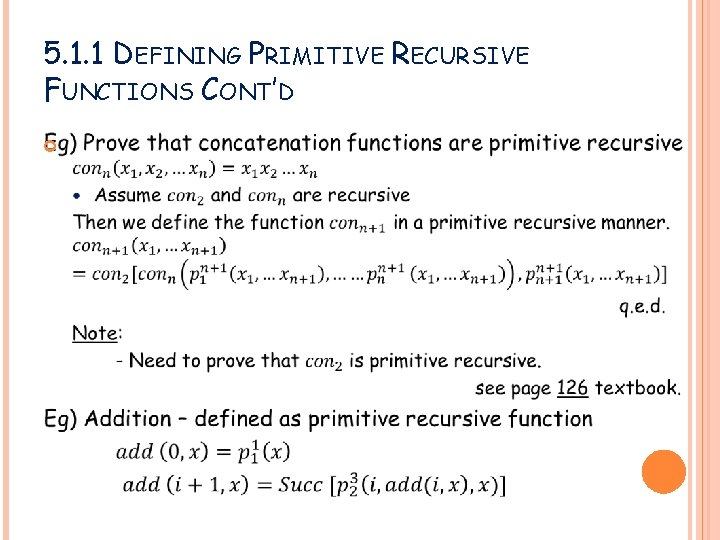 5. 1. 1 DEFINING PRIMITIVE RECURSIVE FUNCTIONS CONT’D 5. 1. 1 DEFINING PRIMITIVE RECURSIVE FUNCTIONS CONT’D
