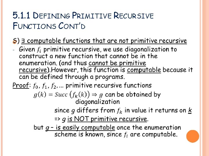 5. 1. 1 DEFINING PRIMITIVE RECURSIVE FUNCTIONS CONT’D 5. 1. 1 DEFINING PRIMITIVE RECURSIVE FUNCTIONS CONT’D