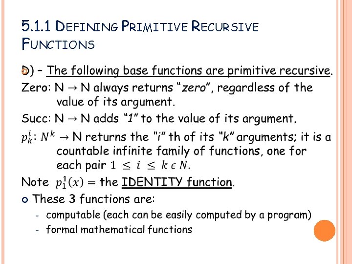 5. 1. 1 DEFINING PRIMITIVE RECURSIVE FUNCTIONS 5. 1. 1 DEFINING PRIMITIVE RECURSIVE FUNCTIONS