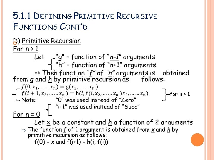 5. 1. 1 DEFINING PRIMITIVE RECURSIVE FUNCTIONS CONT’D for n > 1 5. 1. 1 DEFINING PRIMITIVE RECURSIVE FUNCTIONS CONT’D for n > 1
