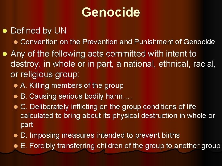 Genocide l Defined by UN l l Convention on the Prevention and Punishment of