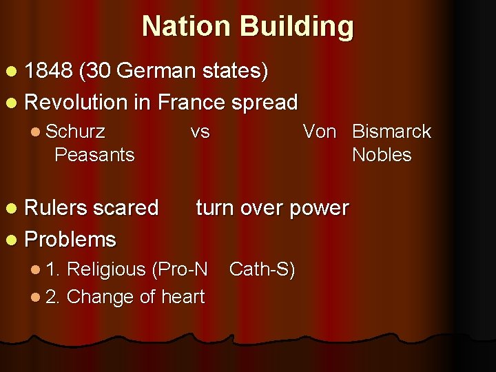 Nation Building l 1848 (30 German states) l Revolution in France spread l Schurz