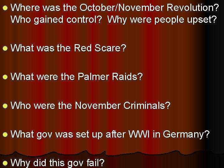 l Where was the October/November Revolution? Who gained control? Why were people upset? l