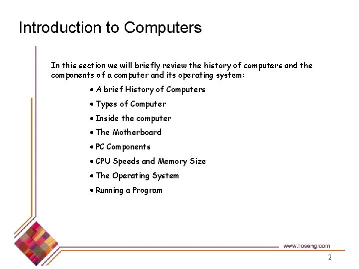 Introduction to Computers In this section we will briefly review the history of computers