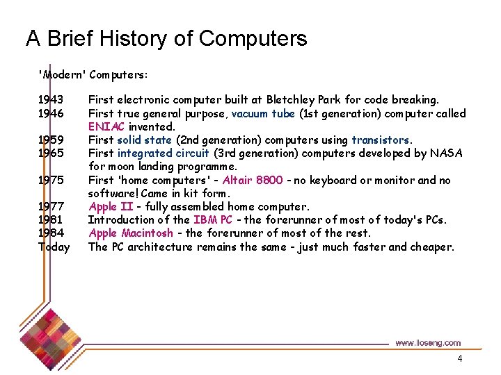 A Brief History of Computers 'Modern' Computers: 1943 1946 1959 1965 1977 1981 1984