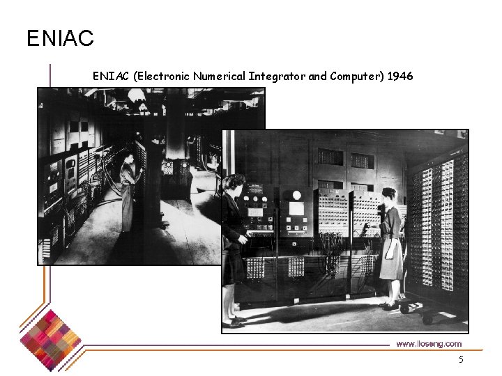 ENIAC (Electronic Numerical Integrator and Computer) 1946 5 
