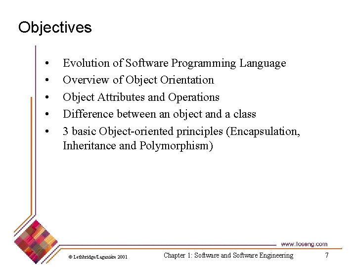 Objectives • • • Evolution of Software Programming Language Overview of Object Orientation Object