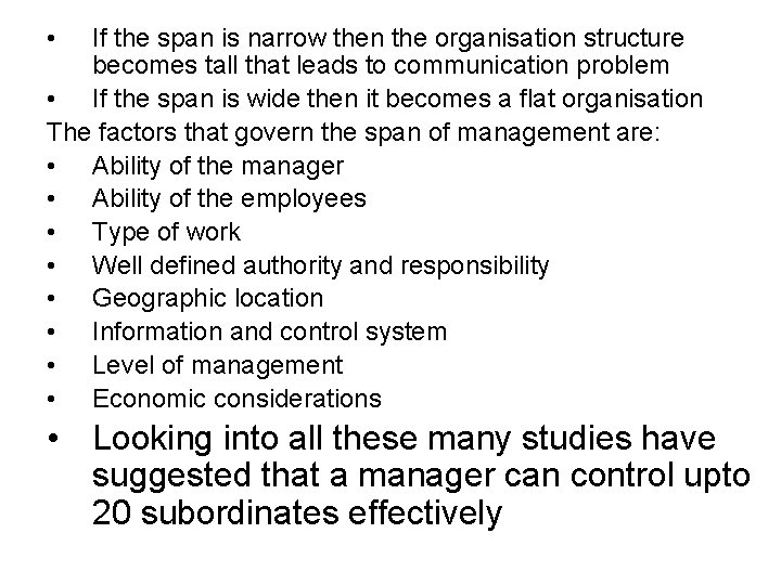  • If the span is narrow then the organisation structure becomes tall that