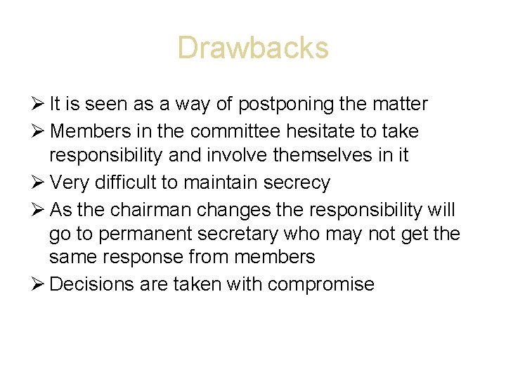 Drawbacks It is seen as a way of postponing the matter Members in the