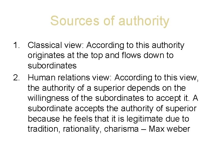 Sources of authority 1. Classical view: According to this authority originates at the top