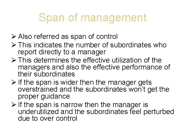 Span of management Also referred as span of control This indicates the number of