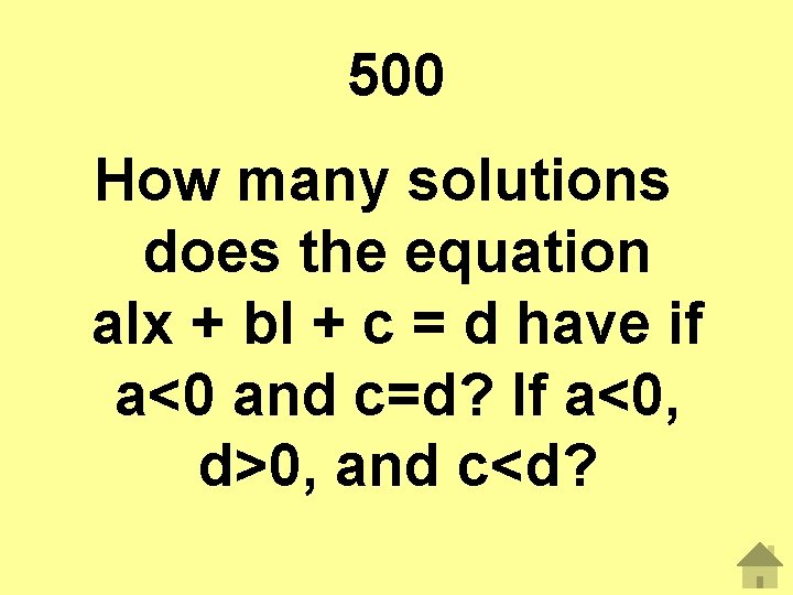 500 How many solutions does the equation aІx + bІ + c = d