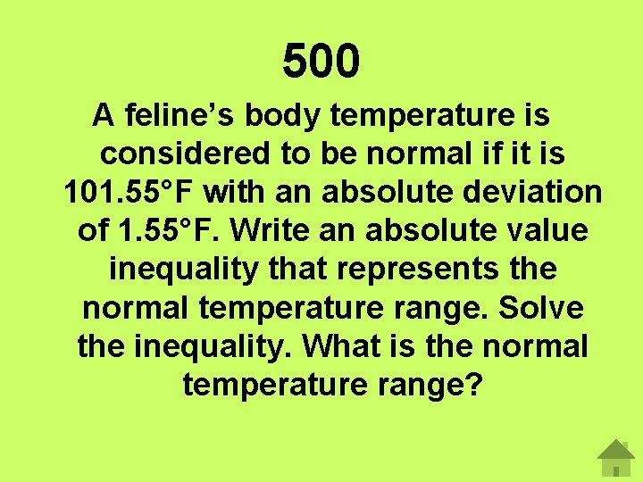 500 A feline’s body temperature is considered to be normal if it is 101.
