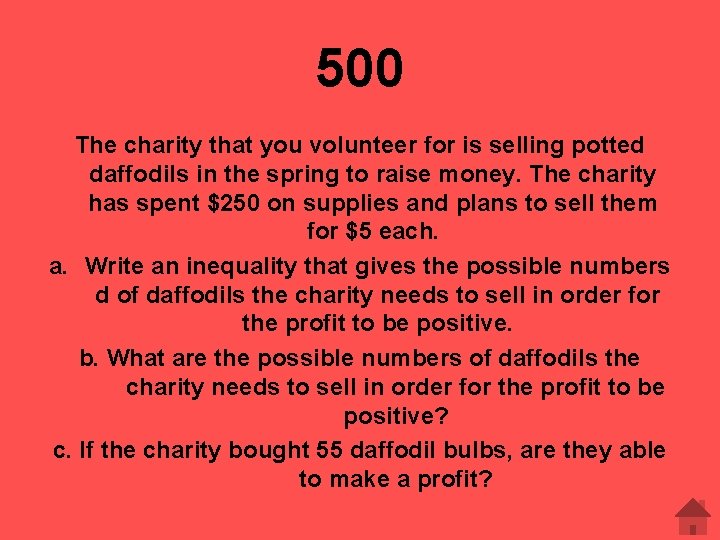 500 The charity that you volunteer for is selling potted daffodils in the spring