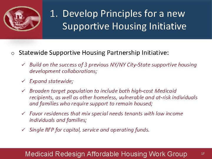 1. Develop Principles for a new Supportive Housing Initiative o Statewide Supportive Housing Partnership