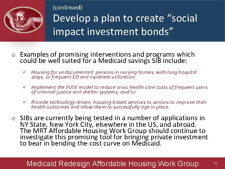(continued) Develop a plan to create “social impact investment bonds” o o Examples of