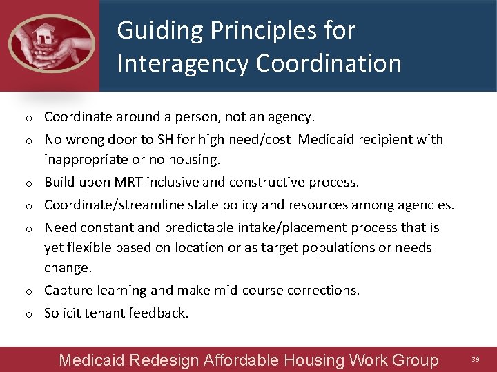 Guiding Principles for Interagency Coordination o Coordinate around a person, not an agency. o