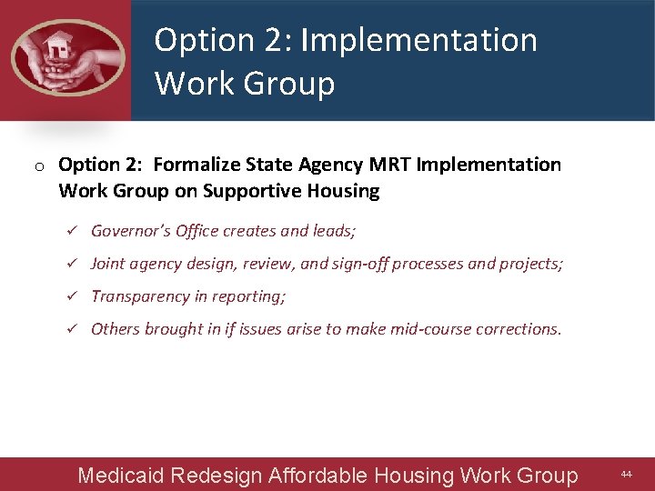 Option 2: Implementation Work Group o Option 2: Formalize State Agency MRT Implementation Work