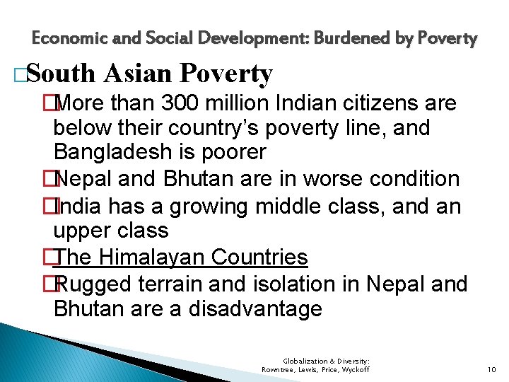 Economic and Social Development: Burdened by Poverty �South Asian Poverty �More than 300 million