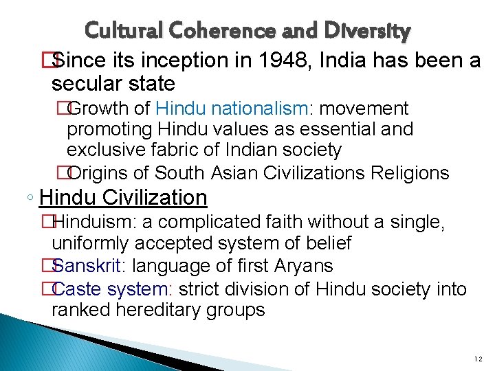 Cultural Coherence and Diversity �Since its inception in 1948, India has been a secular