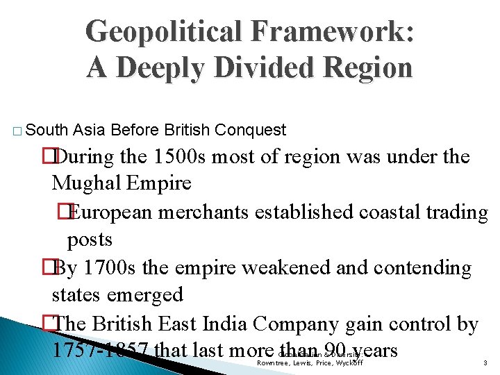 Geopolitical Framework: A Deeply Divided Region � South Asia Before British Conquest �During the