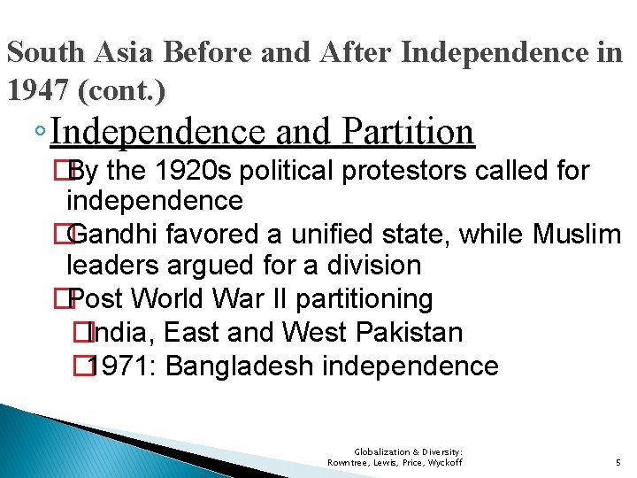 South Asia Before and After Independence in 1947 (cont. ) ◦ Independence and Partition
