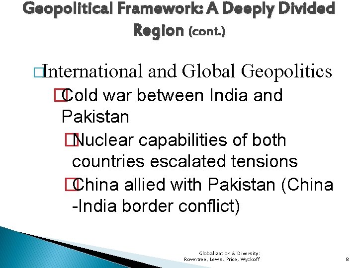 Geopolitical Framework: A Deeply Divided Region (cont. ) �International and Global Geopolitics � Cold