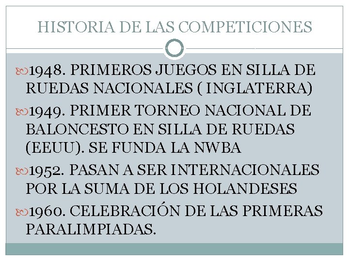 HISTORIA DE LAS COMPETICIONES 1948. PRIMEROS JUEGOS EN SILLA DE RUEDAS NACIONALES ( INGLATERRA)