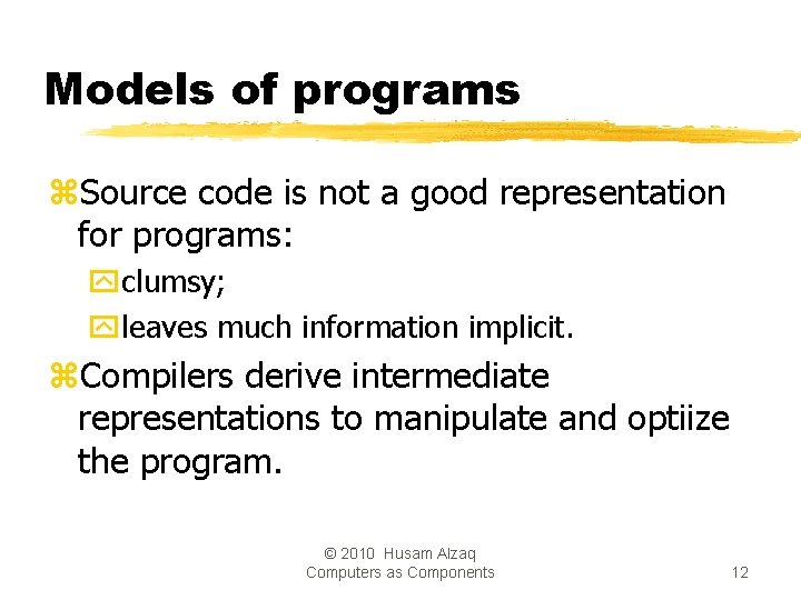 Models of programs z. Source code is not a good representation for programs: yclumsy;