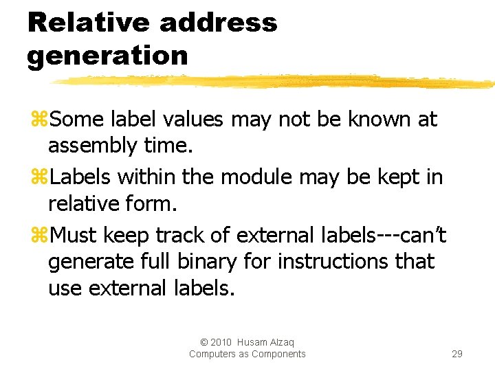 Relative address generation z. Some label values may not be known at assembly time.