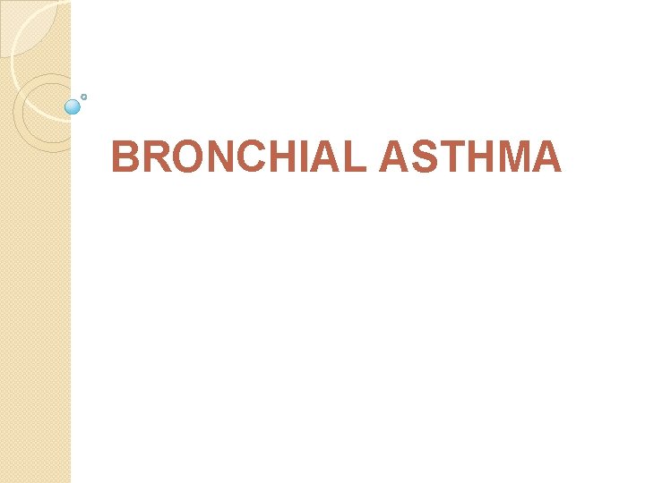 BRONCHIAL ASTHMA 