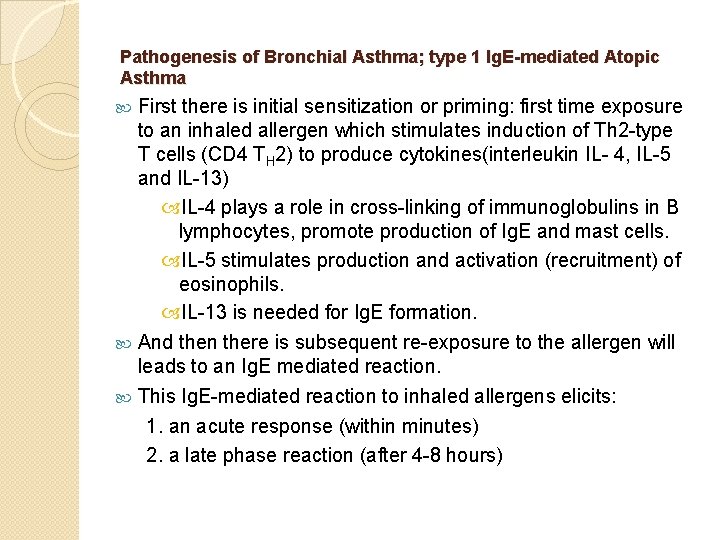 Pathogenesis of Bronchial Asthma; type 1 Ig. E-mediated Atopic Asthma First there is initial