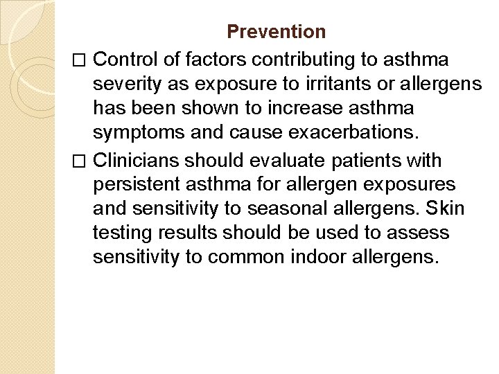 Prevention � Control of factors contributing to asthma severity as exposure to irritants or